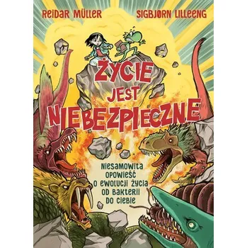 Komiks pro dospělé Życie jest niebezpieczne! Niesamowita opowieść o ewolucji życia od bakterii do ciebie - ..