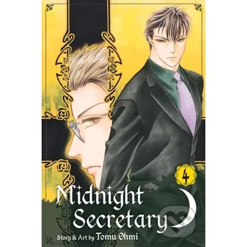 Midnight Secretary, Vol. 4 - Tomu Ohmi Viz Media