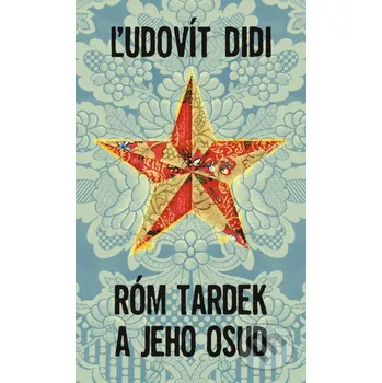 Róm Tardek a jeho osud - Ľudovít Didi Slovart