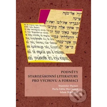Podněty starozákonní literatury pro výchovu a formaci - Stanislav Pacner a kol. Univerzita Palackého v Olomouci