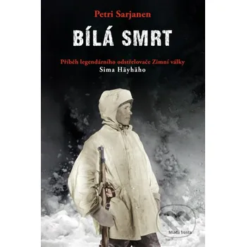 Kniha Bílá smrt - Petri Sarjanen Mladá fronta
