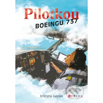 Kniha Pilotkou Boeingu 737 - Kristýna Jupová CPRESS