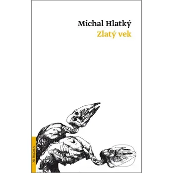 Zlatý vek - Michal Hlatký Koloman Kertész Bagala