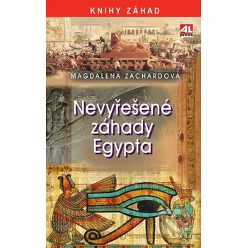 Kniha Nevyřešené záhady Egypta - Magdalena Zachardová Alpress