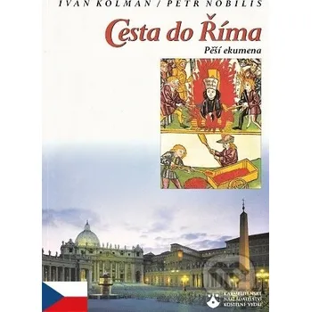 Cesta do Říma - Ivan Kolman, Petr Nobilis Karmelitánské nakladatelství