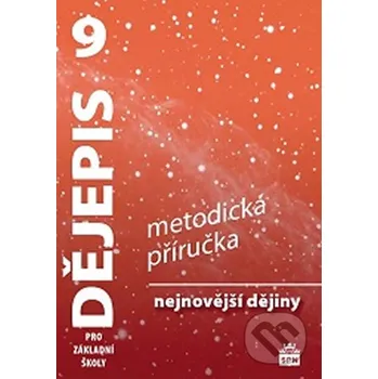 Encyklopedie Dějepis 9 pro ZŠ Nejnovější dějiny - Veronika Válková SPN - pedagogické nakladatelství