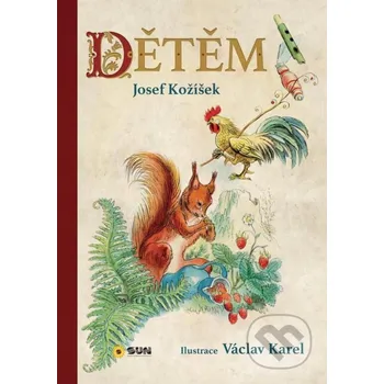 Pohádka Dětem - Josef Kožíšek SUN