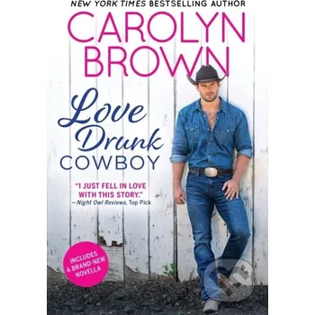 Love Drunk Cowboy - Carolyn Brown Sourcebooks Casablanca
