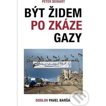 Kniha Být Židem po zkáze Gazy - Peter Beinart Rybka Publishers