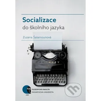 Kniha Socializace do školního jazyka - Zuzana Šalamounová Muni Press