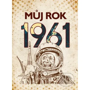 Kniha Můj rok 1961 - Jarmila Frejtichová BIZBOOKS