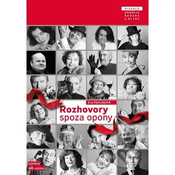 Literární biografie Rozhovory spoza opony - Eva Pavlíková Divadlo Andreja Bagara v Nitre