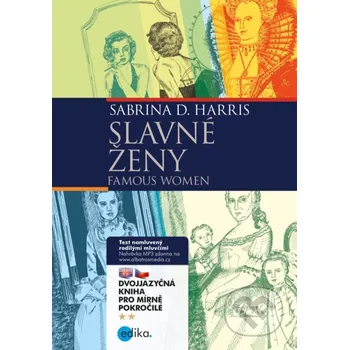 Kniha Slavné ženy / Famous Women - Sabrina D. Harris, Kamila Chytráčková (ilustrátor) Edika