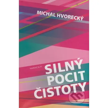 Kniha Silný pocit čistoty - Michal Hvorecký Marenčin PT