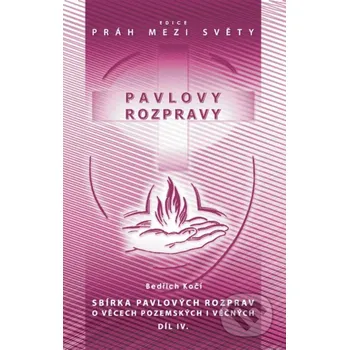 Pavlovy rozpravy IV - Bedřich Kočí Agape