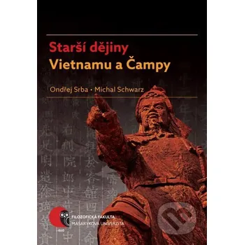 Kniha Starší dějiny Vietnamu a Čampy - Ondřej Srba, Michal Schwarz Muni Press