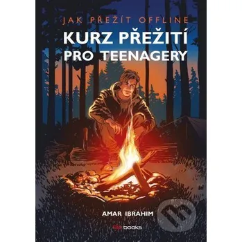 Kniha Kurz přežití pro teenagery - Amar Ibrahim, Prokop Wilhelm (ilustrácie) BIZBOOKS