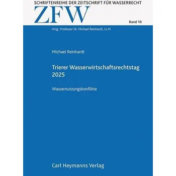Trierer Wasserwirtschaftsrechtstag 2025 - Reinhardt, Michael