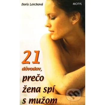 21 dôvodov, prečo žena spí s mužom - Doris Lerchová Motýľ