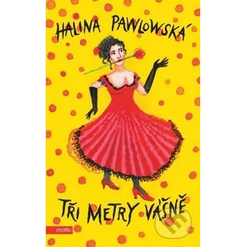 Kniha Tři metry vášně - Halina Pawlowská Motto
