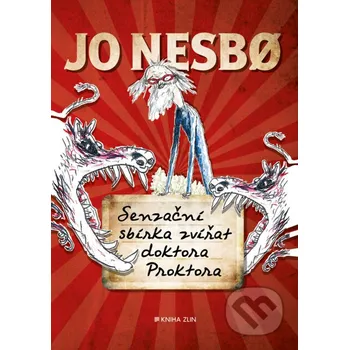 Kniha Senzační sbírka zvířat doktora Proktora - Jo Nesbo Kniha Zlín