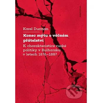 Kniha Konec mýtu o věčném přátelství - Karel Durman Karolinum