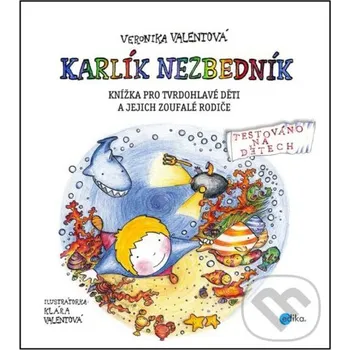 Kniha Sofinka Neplechová a Karlík Nezbedník - Veronika Valentová, Klára Valentová (ilustrátor) Edika