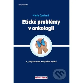 Etické problémy v onkologii - Marie Opatrná Mladá fronta