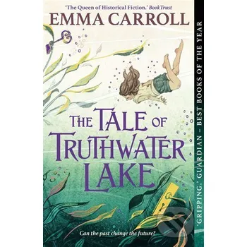 Tale of Truthwater Lake - Emma Caroll Faber and Faber