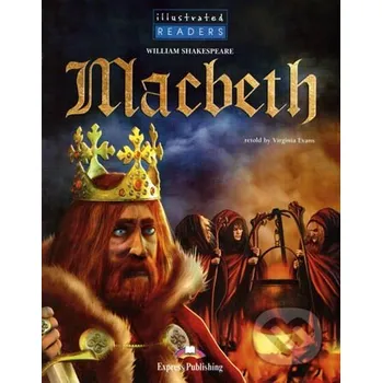 Cizojazyčná kniha Illustrated Readers 4 B1 - Macbeth +CD - William Shakespeare Express Publishing