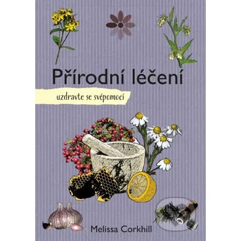 Kniha Přírodní léčení - Melissa Corkhill CPRESS