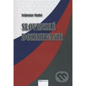 Slovenské dozrievanie - Svätoslav Mathé PostScriptum