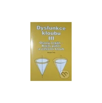 Dysfunkce kloubu III. - Miroslav Tichý Nakladatelství Miroslav Tichý