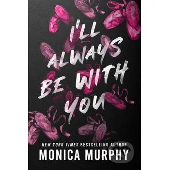 I'll Always Be With You - Monica Murphy Penguin Books