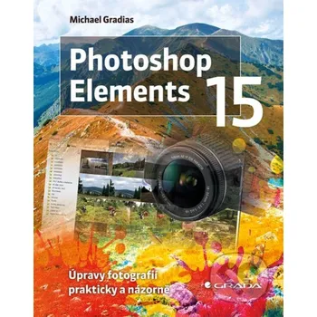 Umění Photoshop Elements 15 - Michael Gradias Grada