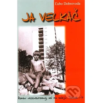 Kniha Ja velkáč - Ľubo Dobrovoda Ďatel