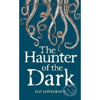Cizojazyčná kniha The Haunter of the Dark: Collected Short Stories Volume Three - Phillips Howard Lovecraft Wordsworth Editions