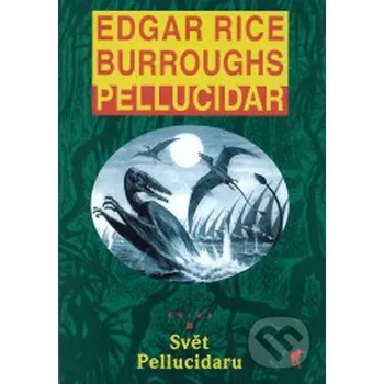Svět Pellucidaru - Edgar Rice Burroughs Havran Praha