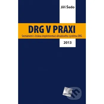 DRG v praxi - Jiří Šedo Galén
