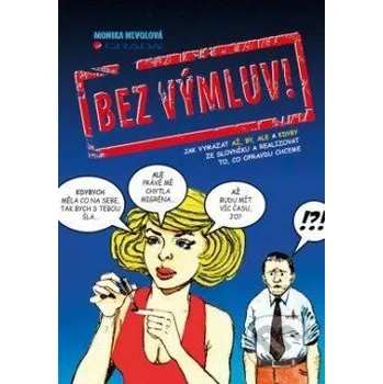 Bez výmluv! - Monika Nevolová Grada