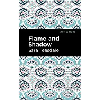 Poezie Flame and Shadow - Sara Teasdale