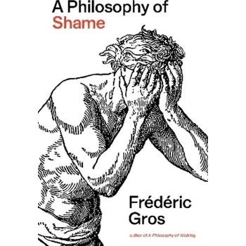 Philosophy of Shame (Frédéric Gros, 2025)