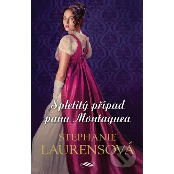 Kniha Spletitý případ pana Montaguea - Stephanie Laurens HarperCollins