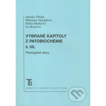 Kniha Vybrané kapitoly z patobiochemie (II. díl) - Jaroslav Dršata, Miloslava Netopilová, Eliška Marklová, Iva Boušová Karolinum