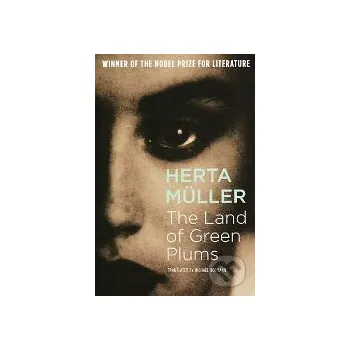The Land of green Plums - Herta Müller Granta Books