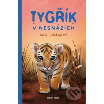 Kniha Tygřík v nesnázích - Rachel Delahaye, Artful Doodlers (Ilustrátor) Mladá fronta