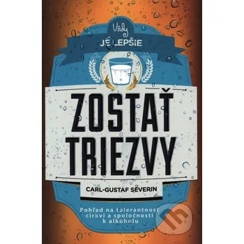 Vždy je lepšie zostať triezvy - Carl Gustaf Severin Slovo života international