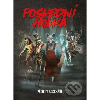 Desková hra Poslední holka: Příběhy a scénáře - REXhry REXhry