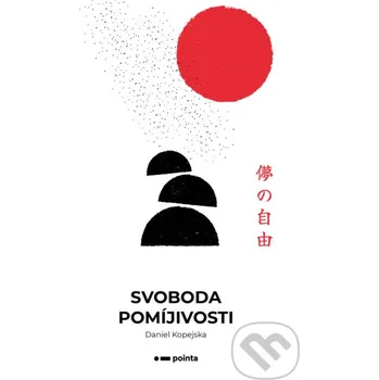 Kniha Svoboda pomíjivosti - Daniel Kopejska Pointa