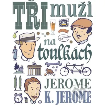 Kniha Tři muži na toulkách - Jerome Klapka Jerome, Štěpán Janík (ilustrácie) XYZ
